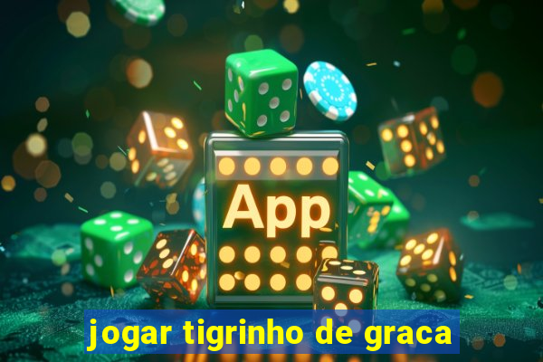 jogar tigrinho de graca